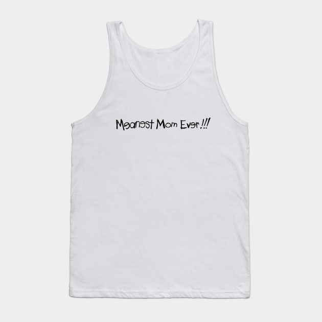 MME!!! 2.0 Tank Top by MeanestMomEver